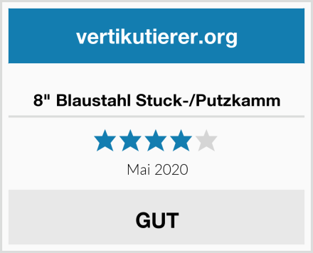  8" Blaustahl Stuck-/Putzkamm Test